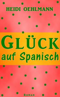 Produktbild: Gl&uuml;ck auf Spanisch