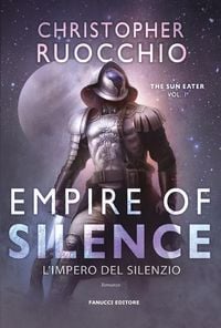 Produktbild: Empire of Silence. L'Impero del silenzio. The Sun Eater. Vol. 1