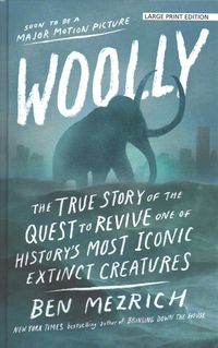 Bild vom Artikel Woolly: The True Story of the de-Extinction of One of History's Most Iconic Creatures vom Autor Ben Mezrich