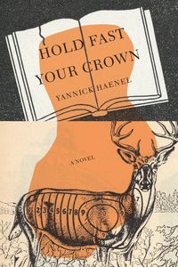 Bild vom Artikel Hold Fast Your Crown vom Autor Yannick Haenel