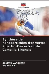 Produktbild: Synth&egrave;se de nanoparticules d'or vertes &agrave; partir d'un extrait de Camellia Sinensis