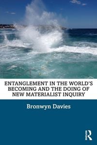 Produktbild: Entanglement in the World's Becoming and the Doing of New Materialist Inquiry