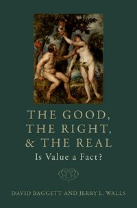 Produktbild: The Good, the Right, and the Real: Is Value a Fact?