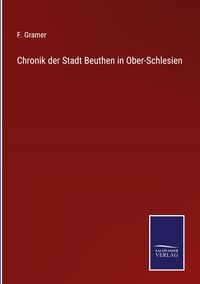 Produktbild: Chronik der Stadt Beuthen in Ober-Schlesien