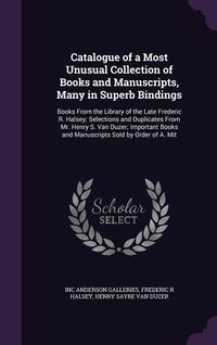 Produktbild: Catalogue of a Most Unusual Collection of Books and Manuscripts, Many in Superb Bindings