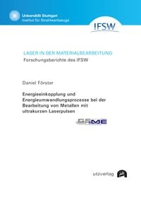 Produktbild: Energieeinkopplung und Energieumwandlungsprozesse bei der Bearbeitung von Metallen mit ultrakurzen Laserpulsen