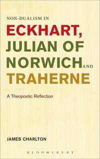 Produktbild: Non-Dualism in Eckhart, Julian of Norwich and Traherne,