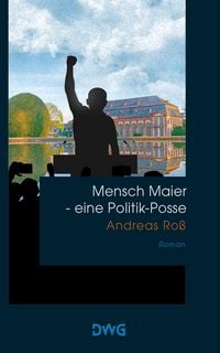 Produktbild: Mensch Maier - eine Politik-Posse