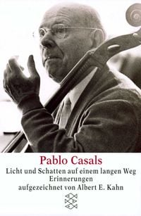 Produktbild: Pablo Casals Licht und Schatten auf einem langen Weg