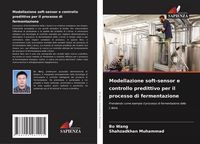 Produktbild: Modellazione soft-sensor e controllo predittivo per il processo di fermentazione