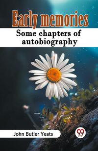 Produktbild: Early memories some chapters of autobiography