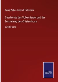 Produktbild: Geschichte des Volkes Israel und der Entstehung des Chistenthums