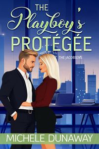 Produktbild: The Playboy's Prot&eacute;g&eacute;e (The Jacobsens, #3)