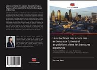Produktbild: Les r&eacute;actions des cours des actions aux fusions et acquisitions dans les banques indiennes