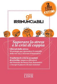 Produktbild: Gli irrinunciabili: Superare lo stress e le crisi di coppia: Amore, sesso e crisi. Come sopravvivere al disturbo da stress post-romantico-Vincere lo s