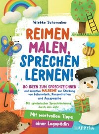 Produktbild: Reimen, Malen, Sprechen lernen! 80 Ideen zum Sprechzeichnen und kreative Malreime zur St&auml;rkung von Feinmotorik, Konzentration und Aussprache