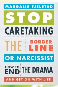 Produktbild: Stop Caretaking the Borderline or Narcissist