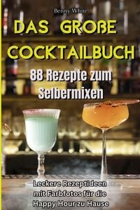 Produktbild: Das gro&szlig;e Cocktailbuch - 88 Rezepte zum Selbermixen