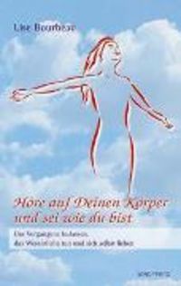 Produktbild: H&ouml;re auf deinen K&ouml;rper und sei wie du bist