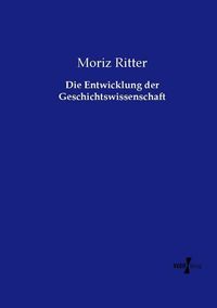 Produktbild: Die Entwicklung der Geschichtswissenschaft