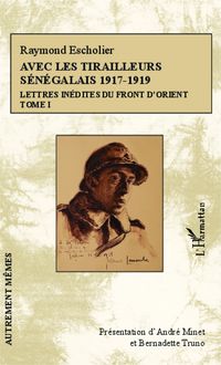 Produktbild: Avec les tirailleurs s&eacute;n&eacute;galais 1917-1919 - Tome 1
