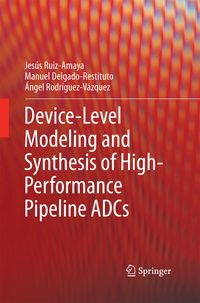 Produktbild: Device-Level Modeling and Synthesis of High-Performance Pipeline ADCs