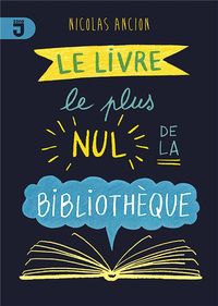Produktbild: Le livre le plus nul de la biblioth&egrave;que