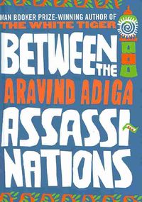 Bild vom Artikel Between the Assassinations vom Autor Aravind Adiga