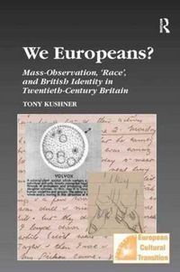 Produktbild: Kushner, T: We Europeans?  Mass-Observation, Race and Britis