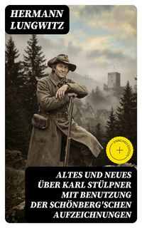 Produktbild: Altes und Neues &uuml;ber Karl St&uuml;lpner mit Benutzung der Sch&ouml;nberg'schen Aufzeichnungen