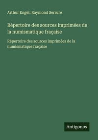 Produktbild: R&eacute;pertoire des sources imprim&eacute;es de la numismatique fra&ccedil;aise