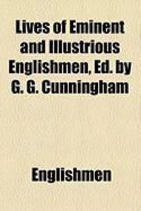 Produktbild: Lives of Eminent and Illustrious Englishmen, Ed. by G. G. Cunningham