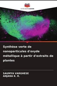 Produktbild: Synth&egrave;se verte de nanoparticules d'oxyde m&eacute;tallique &agrave; partir d'extraits de plantes