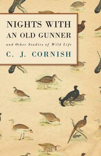 Produktbild: Nights With an Old Gunner and Other Studies of Wild Life
