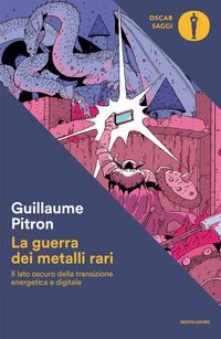 Produktbild: La guerra dei metalli rari. Il lato oscuro della transizione energetica e digitale