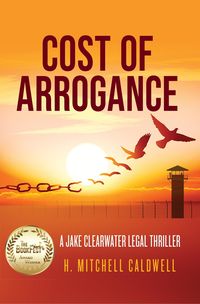 Produktbild: Cost of Arrogance: A Jake Clearwater Legal Thriller (Jake Clearwater Legal Thriller Series, #1)