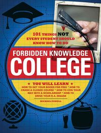 Bild vom Artikel Forbidden Knowledge - College: 101 Things Not Every Student Should Know How to Do vom Autor Michael Powell