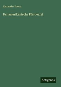 Produktbild: Der amerikanische Pferdearzt