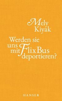 Bild vom Artikel Werden sie uns mit FlixBus deportieren? vom Autor Mely Kiyak