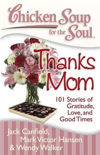 Produktbild: Canfield, J: Chicken Soup for the Soul: Thanks Mom
