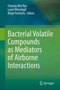 Produktbild: Bacterial Volatile Compounds as Mediators of Airborne Interactions