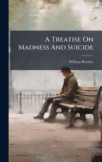 Produktbild: A Treatise On Madness And Suicide