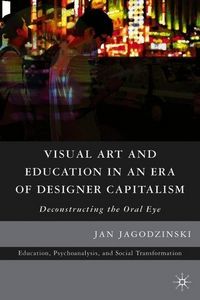 Produktbild: Visual Art and Education in an Era of Designer Capitalism