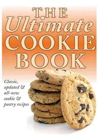 Produktbild: The Ultimate Cookie Book: Classic, Updated & All-New Cookie & Pastry Recipes