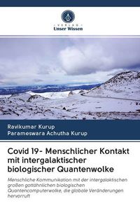 Produktbild: Covid 19- Menschlicher Kontakt mit intergalaktischer biologischer Quantenwolke
