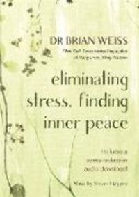 Produktbild: Weiss, D: Eliminating Stress, Finding Inner Peace