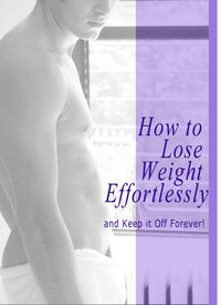 Produktbild: How to Lose Weight Effortlessly and Keep it off Forever!