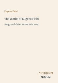 Produktbild: The Works of Eugene Field