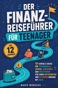 Produktbild: Der Finanz-Reisef&uuml;hrer f&uuml;r Teenager ab 12 Jahren