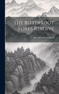 Produktbild: The Bitterroot Fores Reserve